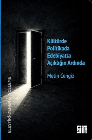 Kültürde Politikada Edebiyatta Açıklığın Ardında