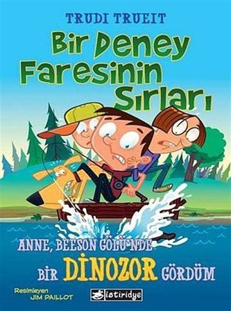 Bir Deney Faresinin Sırları & Anne, Beeson Gölü'nde Bir Dinozor Gördüm / Trudi Trueit