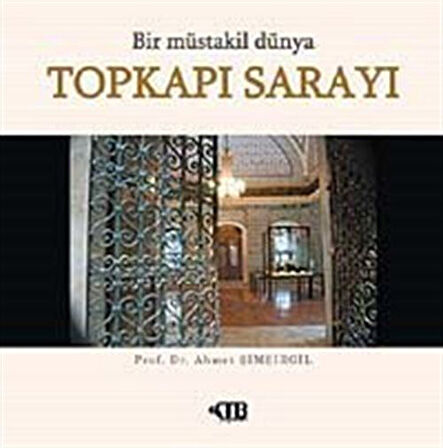 Bir Müstakil Dünya Topkapı Sarayı / Prof.Dr. Ahmet Şimşirgil