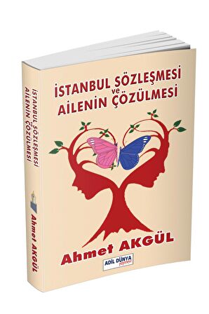 İstanbul Sözleşmesi ve Ailenin Çözülmesi