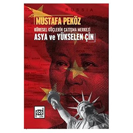 Küresel Güçlerin Çatışma Merkezi Asya ve Yükselen Çin