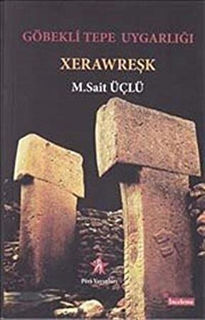 Göbekli Tepe Uygarlığı - Xerawreşk