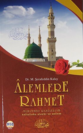 Alemlere Rahmet Hz. Muhammed (sav) / Dr. M. Şerafeddin Kalay