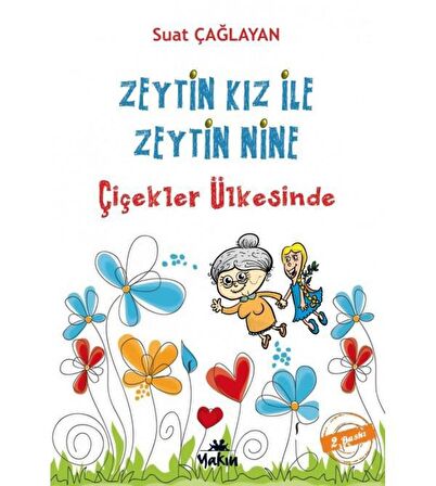 Zeytin Kız ve Zeytin Nine : Çiçekler Ülkesi'nde