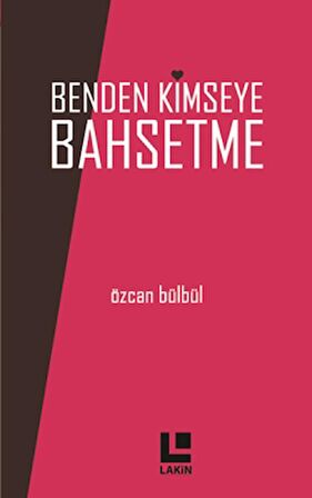 Benden Kimseye Bahsetme