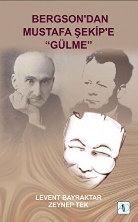 Bergson'dan Mustafa Şekip'e "Gülme"