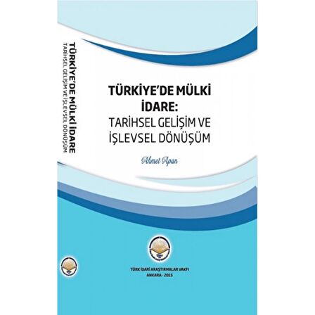 Türkiye'de Mülki İdare: Tarihsel Gelişim ve İşlevsel Dönüşüm