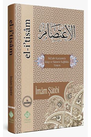 El-i' tisam - Bidatler Karşısında Kitap ve Sünnete Bağlılıkta Yöntem