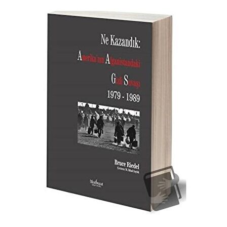 Ne Kazandık: Amerika'nın Afganistan'daki Gizli Savaşı 1979 - 1989