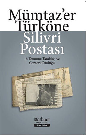 Silivri Postası & 15 Temmuz Tanıklığı ve Cezaevi Günlüğü / Mümtazer Türköne