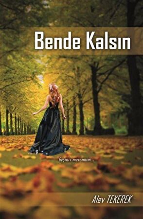 Bende Kalsın / Alev Tekerek