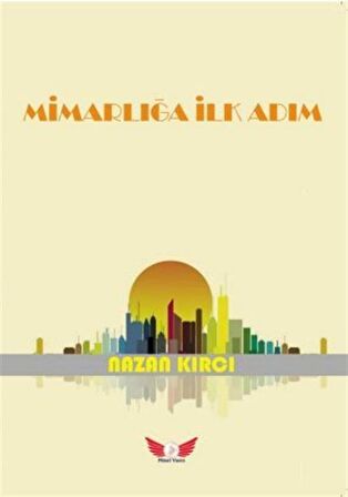 Mimarlığa İlk Adım / Nazan Kırcı