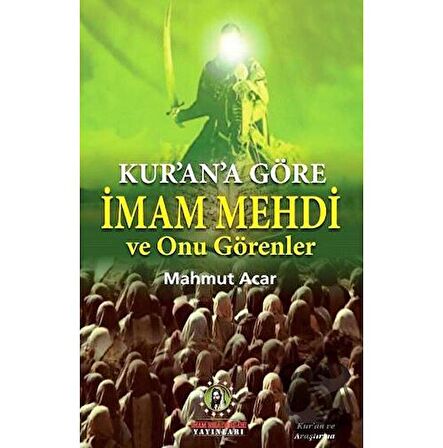 Kur'an'a Göre İmam Mehdi ve Onu Görenler