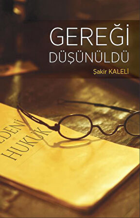 Gereği Düşünüldü - Şakir Kaleli