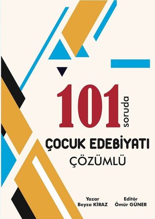 Ömür Güner ÖABT MEB-AGS Türkçe Öğretmenliği Çocuk Edebiyatı 101 Soruda Soru Bankası Çözümlü - Beyza Kiraz Ömür Hoca Uzaktan Eğitim