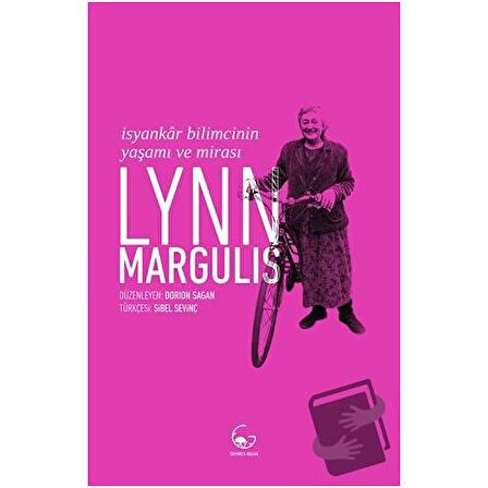 Lynn Margulis - İsyankar Bilimcinin Yaşamı ve Mirası
