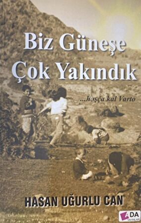 Biz Güneşe Çok Yakındık