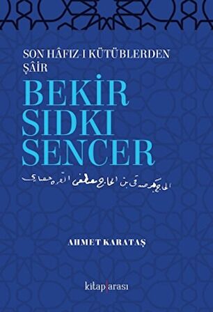 Son Hafız-ı Kütüblerden Şair Bekir Sıdkı Sencer