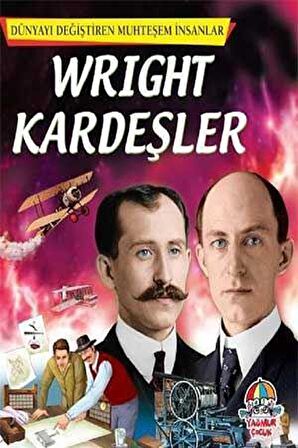 DÜNYAYI DEĞİŞTİREN MUHTEŞEM İNSANLAR WRIGHT KARDEŞ - Yağmur Çocuk