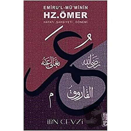 Emiru'l Mü'minin Hz. Ömer - Hayatı, Şahsiyeti, Dönemi