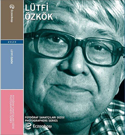 Eczacıbaşı Fotoğraf Sanatçıları Dizisi 11: Lütfi Özkök Retrospektifi / Merih Akoğul