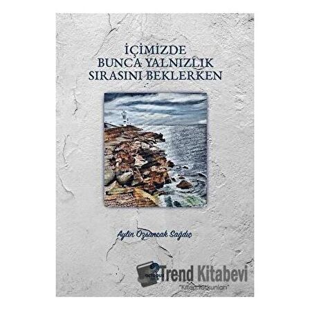 İçimizde Bunca Yalnızlık Sırasını Beklerken