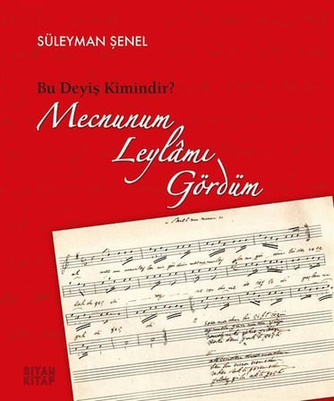 Mecnunum Leylamı Gördüm & Bu Deyiş Kimindir? / Süleyman Şenel