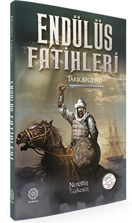 Endülüs Fatihleri - Tarık Bin Ziyad