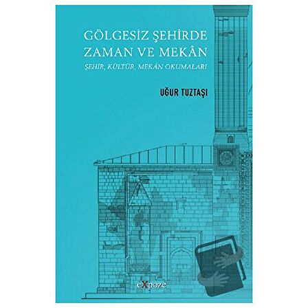 Gölgesiz Şehirde Zaman ve Mekan