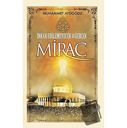 İnkar Edilemeyecek O Gerçek Miraç