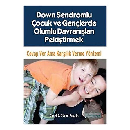 Down Sendromlu Çocuk ve Gençlerde Olumlu Davranışları Pekiştirmek