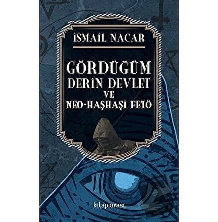 Gördüğüm Derin Devlet ve Neo Haşhaşi FETÖ