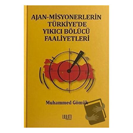 Ajan-Misyonerlerin Türkiye'de Yıkıcı Bölücü Faaliyetleri