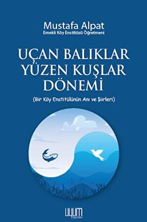 Uçan Balıklar Yüzen Kuşlar Dönemi