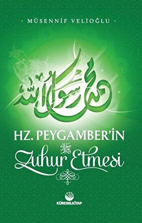 Hz. Peygamber'in Zuhur Etmesi / Müsennif Velioğlu