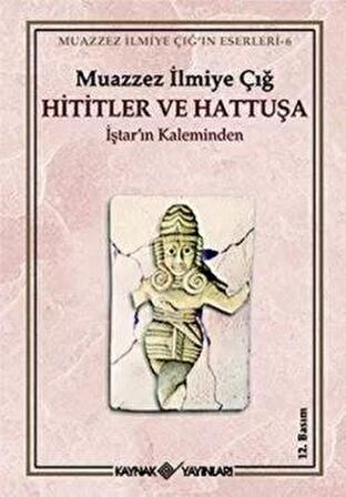 Hititler ve Hattuşa İştar’ın Kaleminden