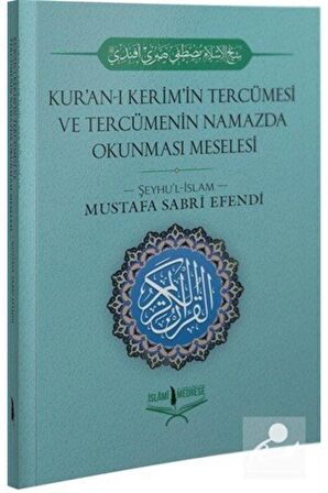Kur'an-ı Kerim'in Tercümesi Ve Tercümenin Namazda Okunması Meselesi
