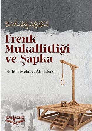 Frenk Mukallitliği ve Şapka / İskilipli Atıf Efendi
