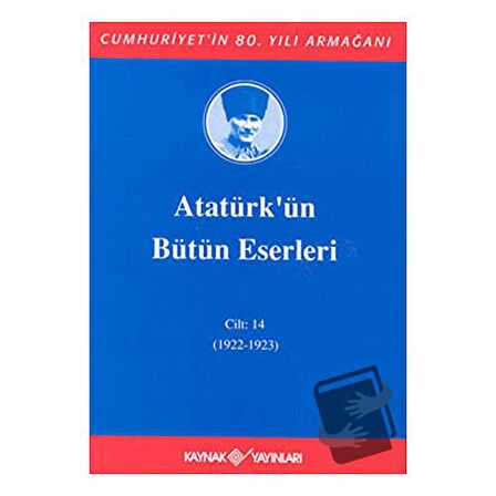 Atatürk'ün Bütün Eserleri Cilt: 14 (1922 - 1923)