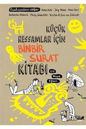 Küçük Ressamlar Için Binbir Surat Kitabı