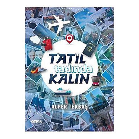 Tatil Tadında Kalın