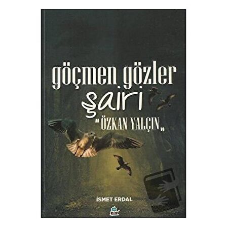 Göçmen Gözler Şairi: Özkan Yalçın