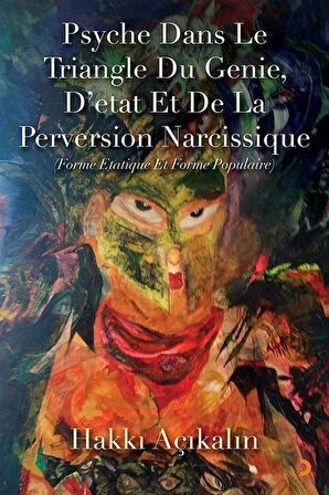 Psyche Dans Le Triangle Du Genie, D’etat Et De La Perversion Narcissique