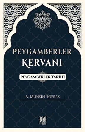 Peygamberler Kervanı - Peygamberler Tarihi