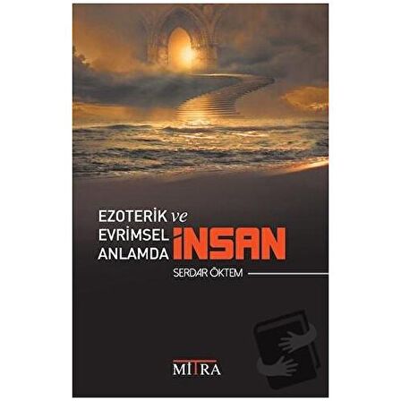 Ezoterik ve Evrimsel Anlamda İnsan