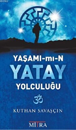 Yaşamımın Yatay Yolculuğu