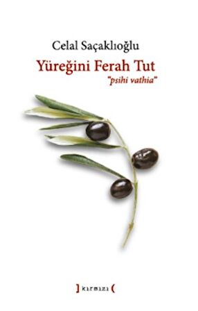 Yüreğini Ferah Tut ‘Psihi Vathia'