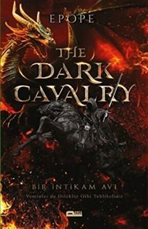 The Dark Cavarlry / Kara Süvari Bir İntikam Avı & Yeminler de Dilekler Gibi Tehlikelidir / Epope