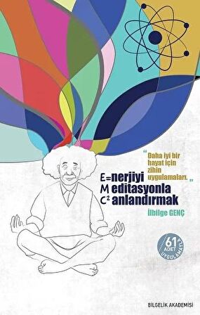 Enerjiyi Meditasyonla Canlandırmak (E=MC2)