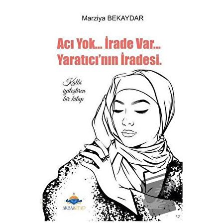 Acı Yok... İrade Var... Yaratıcı'nın İradesi
